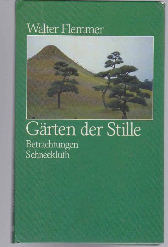 Gärten der Stille. Betrachtungen