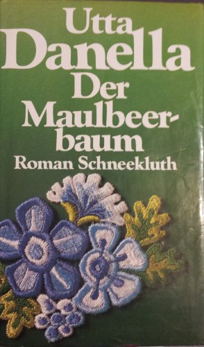 Der Maulbeerbaum : Roman.