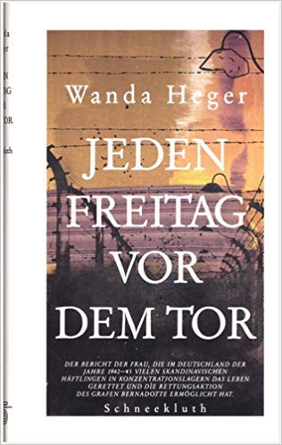 Beispielbild fr Jeden Freitag vor dem Tor. Der Bericht der Frau, die im Deutschland der Jahre 1942-1945 vielen skandinavischen Hftlingen in Konzentrationslagern das Leben gerettet und die Rettungsaktion des Grafen Bernadotte ermglicht Hat zum Verkauf von Harle-Buch, Kallbach