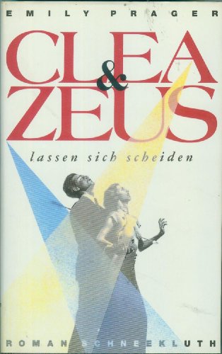 Stock image for Clea und Zeus lassen sich scheiden. Roman for sale by medimops