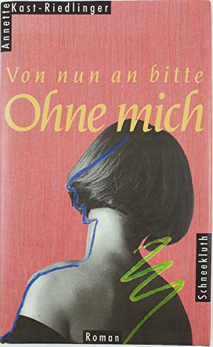 Stock image for Von nun an bitte ohne mich for sale by Bernhard Kiewel Rare Books