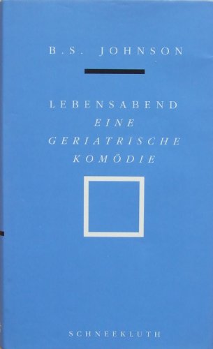 Lebensabend. Eine geriatrische Komödie