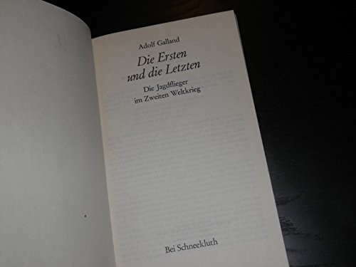 Beispielbild fr Die Ersten und die Letzten. Jagdflieger im zweiten Weltkrieg zum Verkauf von Bernhard Kiewel Rare Books