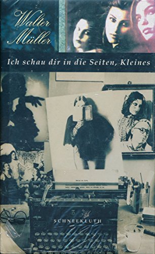 Imagen de archivo de Ich schau dir in die Seiten, Kleines. Meine Bcher, meine Frauen a la venta por Leserstrahl  (Preise inkl. MwSt.)