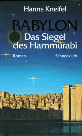 Beispielbild fr Babylon. Das Siegel des Hammurabi zum Verkauf von medimops