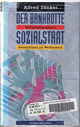 Imagen de archivo de Der bankrotte Sozialstaat. Wirtschaftsstandort Deutschland im Wettbewerb a la venta por Leserstrahl  (Preise inkl. MwSt.)