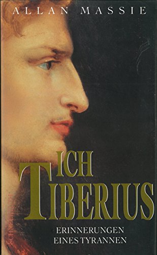 Imagen de archivo de Ich Tiberius: Erinnerungen eines Tyrannen a la venta por medimops