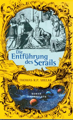 Die Entführung des Serails - Mielke, Thomas R.