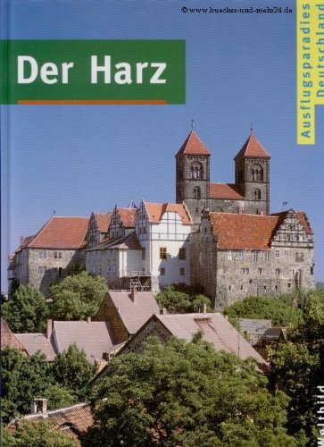 Der Harz. Ausflugsparadies Deutschland