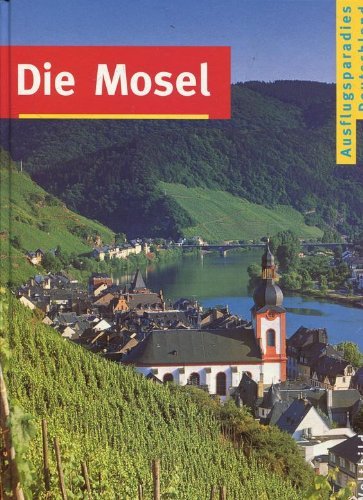 9783795115074: Ausflugsparadies Deutschland: Die Mosel