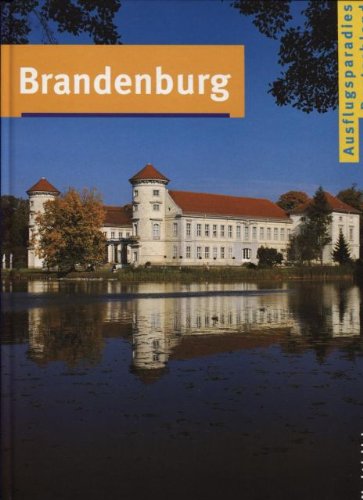Stock image for Brandenburg : Ausflugsparadies Deutschland. for sale by Versandantiquariat Felix Mcke