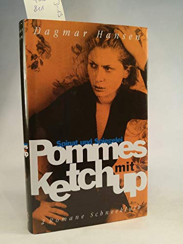 Beispielbild fr Pommes mit Ketchup. Spinat und Spiegelei. Zwei Romane. zum Verkauf von Steamhead Records & Books