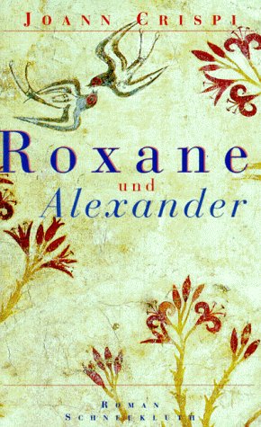Stock image for Roxane und Alexander. Roman for sale by Buchfink Das fahrende Antiquariat