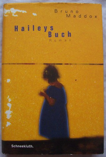 Stock image for Haileys Buch : Roman. Bruno Maddox. Dt. von Michaela Grabinger for sale by Antiquariat Buchhandel Daniel Viertel