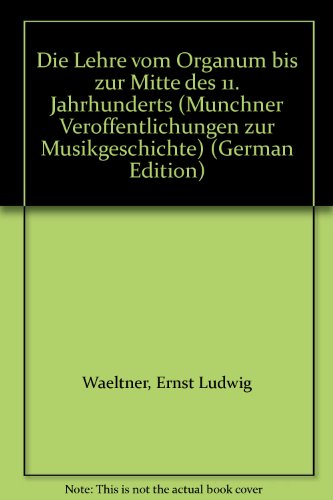 Die Lehre vom Organum bis zur Mitte des 11. Jahrhunderts. I. Edition.