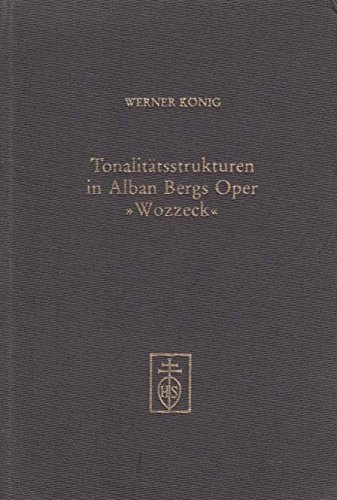 TonalitaÌˆtsstrukturen in Alban Bergs Oper Wozzeck (German Edition) (9783795201319) by KoÌˆnig, Werner