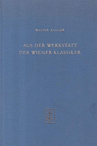 Beispielbild fr Aus der Werkstatt der Wiener Klassiker. zum Verkauf von SKULIMA Wiss. Versandbuchhandlung