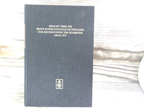 9783795201722: Bericht ber die erste internationale Fachtagung zur Erforschung der Blasmusik, Graz 1974 (Alta Musica)