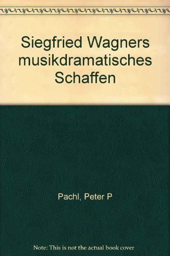 9783795202484: Siegfried Wagners musikdramatisches Schaffen