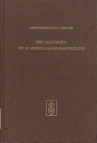 Die Oratorien Felix Mendelssohn Bartholdys.