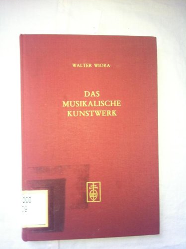 Stock image for Das musikalische Kunstwerk von Walter Wiora for sale by medimops