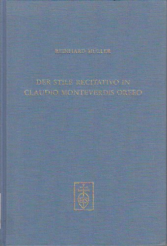 Der stile recitativo in Claudio Monteverdis Orfeo: Dramatischer Gesang und Instrumentalsatz (MuÌˆnchner VeroÌˆffentlichungen zur Musikgeschichte) (German Edition) (9783795204143) by Reinhard MÃ¼ller