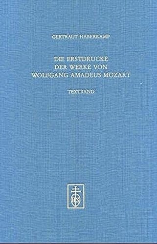 9783795204624: Die Erstdrucke der Werke von Wolfgang Amadeus Mozart: Bibliographie (Musikbibliographische Arbeiten) (German Edition)