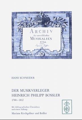 Beispielbild fr Der Musikverleger Heinrich Philipp Bossler 1744 - 1812. Mit bibliographischen bersichten und einem Anhang: Mariane Kirchgener und Boler. zum Verkauf von Rhein-Hunsrck-Antiquariat Helmut Klein