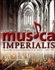 9783795209315: Musica imperialis: 500 Jahre Hofmusikkapelle in Wien 1498-1998 : Ausstellung der Musiksammlung der sterreichischen Nationalbibliothek, Prunksaal, Wien I., Josefsplatz I, 11. Mai bis 10. November 1998