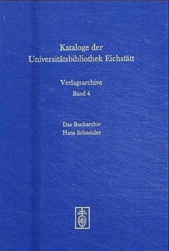 Stock image for Das Bucharchiv Hans Schneider. Antiquariat und Verlag. 1949-2002. : Beitrge aus Monographien for sale by Buchpark