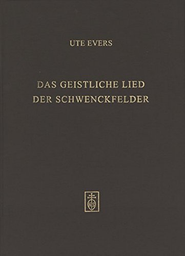 Das Geistliche Lied Der Schwenckfelder (The Spiritual Song The Schwenckfelder) - Ute Evers