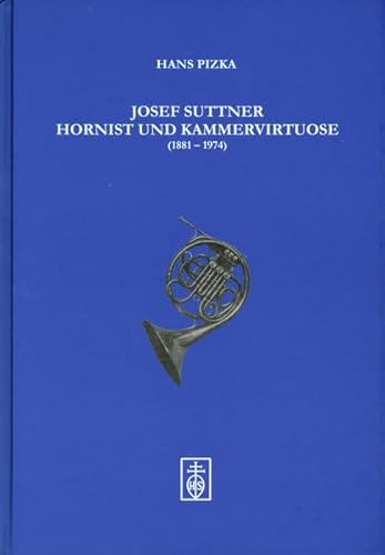 Josef Suttner Hornist Und Kammervirtuose (1881 - 1974)