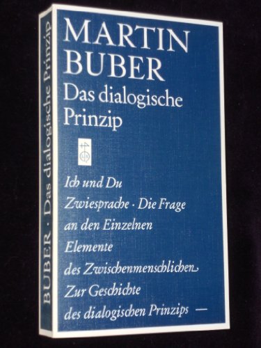 Beispielbild fr Das dialogische Prinzip. Ich und Du. Zwiesprache. Die Frage an den Einzelnen. Elemente des Zwischenmenschlichen. Zur Geschichte des dialogischen Prinzips zum Verkauf von medimops