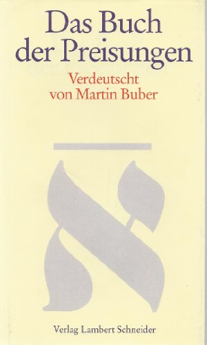 Beispielbild fr Das Buch der Preisungen. ( Die Schrift, 4 / Einzelausgabe aus 'Die Schriftwerke') Buber, Martin und Rosenzweig, Franz. zum Verkauf von INGARDIO