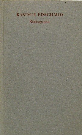 Imagen de archivo de Kasimir Edschmid Bibliographie. Mit einer Einf a la venta por Zubal-Books, Since 1961