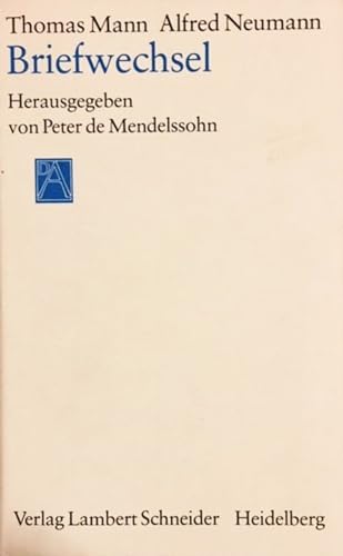 9783795302238: Thomas Mann, Alfred Neumann: Briefwechsel (Verffentlichungen der Deutschen Akademie fr Sprache und Dichtung Darmstadt)