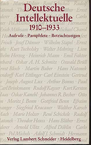 9783795302306: Deutsche Intellektuelle 1910-1933: Aufrufe, Pamphlete, Betrachtungen (Verffentlichungen der Deutschen Akademie fr Sprache und Dichtung Darmstadt)