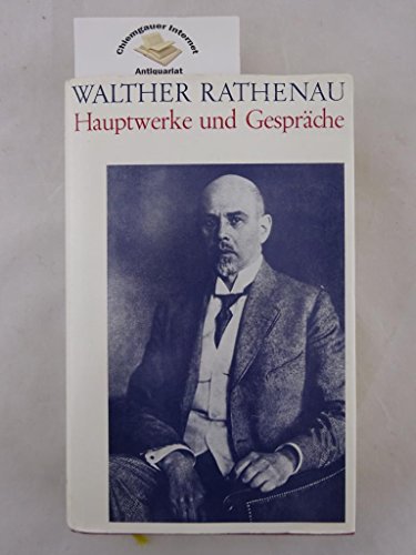 Hauptwerke und Gespräche. (Bd. II): Bd. II - Rathenau, Walther
