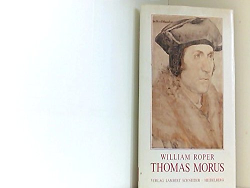 Das Leben des Thomas Morus 1478 - 1535. - Roper, William.