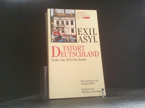 9783795309268: Exil - Asyl. Tatort Deutschland. Texte von 1933 bis heute.