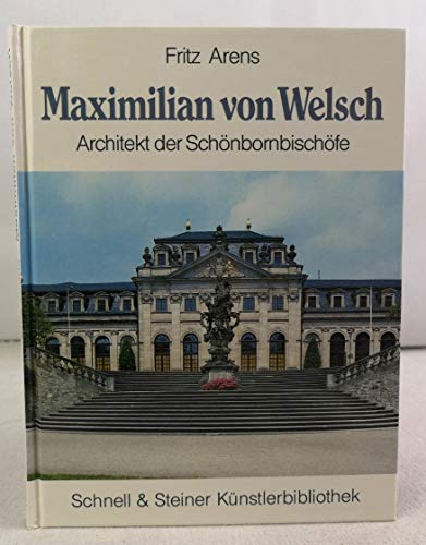 Stock image for Maximilian von Welsch: Architekt der Schnornbischfe for sale by Versandantiquariat Felix Mcke