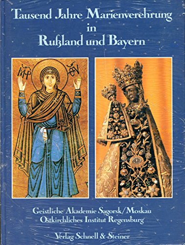 Tausend Jahre Marienverehrung in Russland und Bayern.