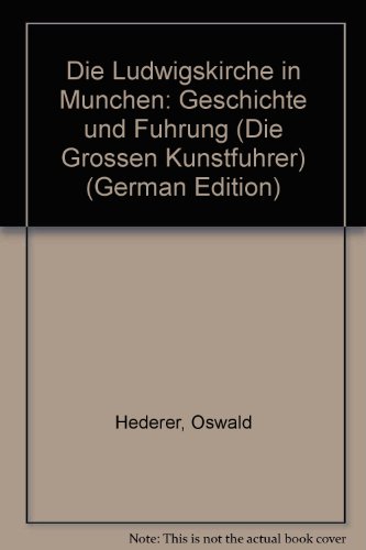 Imagen de archivo de Die Ludwigskirche in Mu nchen Geschichte Und Fu hrung (German Edition) a la venta por Readers Cove Used Books & Gallery