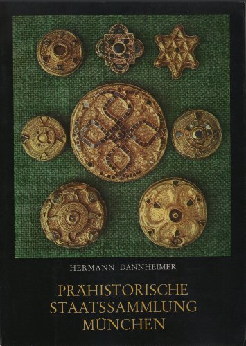 Prähistorische Staatssammlung München. Museum für Vor- und Frühgeschichte. Die Funde aus Bayern