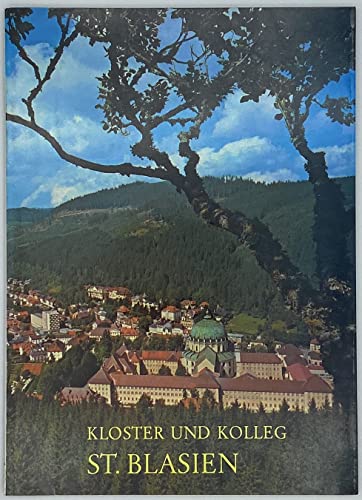 9783795405991: St. Blasien im Schwarzwald : Benediktinerkloster und Jesuitenkolleg Geschichte, Bedeutung, Gestalt