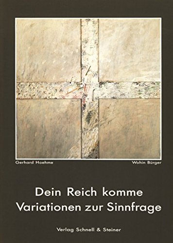 Stock image for Dein Reich komme: Sehnsuchte, Hoffnungen, Variationen zur Sinnfrage for sale by Buli-Antiquariat