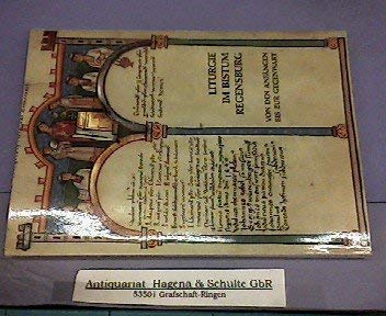 9783795406486: Liturgie im Bistum Regensburg von den Anfängen bis zur Gegenwart: Ausstellung anlässlich des Bistumsjubiläums 739-1989 in der Bischöflichen ... (Kataloge und Schriften) (German Edition)