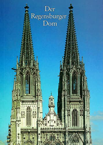 Der Regensburger Dom: Architektur, Plastik, Ausstattung, Glasfenster - Achim Hubel