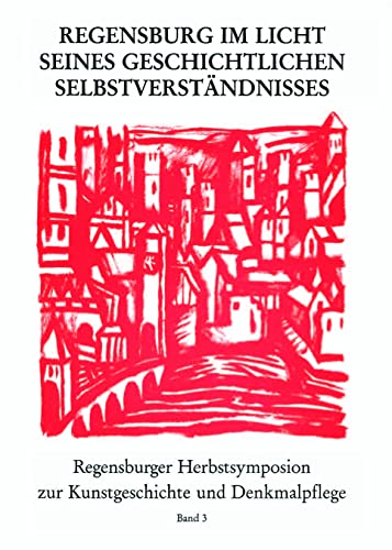 Beispielbild fr Regensburg im Licht seines geschichtlichen Selbstverstndnisses zum Verkauf von medimops