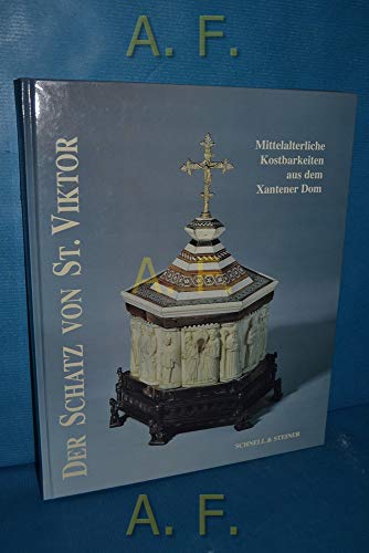 Beispielbild fr Der Schatz von St. Viktor. Mittelalterliche Kostbarkeiten aus dem Xantener Dom zum Verkauf von Hylaila - Online-Antiquariat